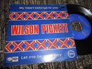 WILSON PICKETT My heart belongs to you/Let me be your boy 7