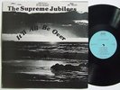 THE SUPREME JUBILEES It'll All Be Over LP on S&K Rare Private Soul Gospel M-