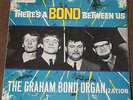 GRAHAM BOND ORGANIZATION - THERE'S A BOND BETWEEN US. (UK, 1965, 33SX 1750)