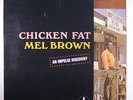 MEL BROWN: Chicken Fat LP (few sm laminate bubbles, toc) rare Soul