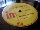 THE LOVED ONES SAD DARK EYES / WOMAN I LOVE 1967 IN RECORDS MONO ORIG NEAR MINT