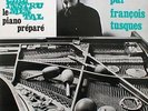 FRANCOIS TUSQUES Le Piano Préparé LP NM 1977 JAZZ FREE AVANT GARDE