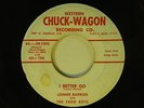 Lonnie Barron+Farm Boys 45 I BETTER GO / A MEMORY OR TWO   Chuck Wagon VG c+w