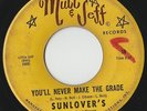 RARE ORIG NORTHERN SOUL 45 - SUNLOVER'S - YOU'LL NEVER MAKE THE GRADE - CLASSIC