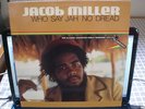 JACOB MILLER/WHO SAY JAH NO DREAD/UK G SLEEVESLP
