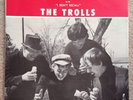 the TROLLS -I don't recall. 60's garage  45  -100% original