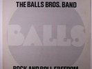 BALLS BROS BAND: Rock And Roll Freedom LP (some cover wear, slight foxing on c