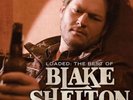 Blake Shelton - Loaded: The Best Of Blake Shelton [LP]