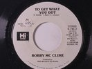 BOBBY MCCLURE: To Get What You Got / Mono 45 (dj, sm tol) Soul