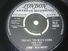 JIMMY BEAUMONT YOUVE GOT TOO MUCH GOING LONDON ISSUE