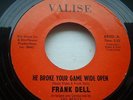 FRANK DELL HE BROKE YOUR GAME WIDE OPEN EXCELLENT CONDITION
