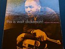 WALT DICKERSON THIS IS WALT DICKERSON RARE US ORIG’61 PRESTIGE NJ MONO RVG DG