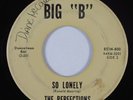 Northern Soul/Sweet Soul 45 PERFECTIONS So Lonely BIG B HEAR