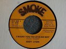 Eddy Lyon I Want You To Love Me Boy Smoke 605 Mint- Funk Soul R&B Hear Sample