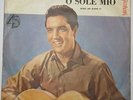 ELVIS PRESLEY - O SOLE MIO (IT`S NOW OR NEVER) UNIQUE YUGOSLAVIAN 7