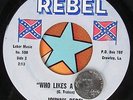 45 RPM record Johnny Rebel Reb Rebel 508 who likes a b/w hatin me 1967-68