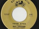 RARE ORIG NORTHERN SOUL X-OVER FUNK 45 - RAY FRAZIER - YOUR EYES / GOOD SIDE