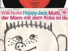 WILLI NOLTE „HAPPY JACK (THE WHO auf deutsch)/MUTTI,DER MANN MIT DEM KOKS IST DA