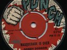 MASQUERADE IS OVER / LOVE FOR AMBITION  DOBBY DOBSON (EX-) 1969 Soulful Reggae ?