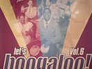 Let's Boogaloo Vol 6: Explosive Deep Funk Northern Soul & Dancefloor Jazz En...