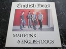 ENGLISH DOGS Mad Punx & EP 12