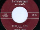 GEORGE SMITH Long As I Live MOD R&B 45 on CAROLYN VG+