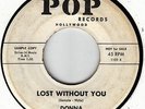 DONNA & GRP LOST WITHOUT YOU-POP 45#1103 PROMO RICHIE VALENS TRIBUTE EX  HEAR IT