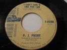 P.J.PROBY   SO DO I   ,, I  CAN'T TAKE IT LIKE YOU CAN  , L=NM,ABT EX+,EX+