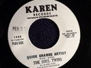 THE SOUL TWINS - QUICK CHANGE ARTIST / GIVE THE MAN A CHANCE - KAREN W/L PROMO