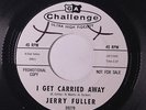 JERRY FULLER: I Get Carried Away / Am I That Easy To Forget 45 Hear  (dj, xol)