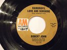 Soul 45 Collector-ROBERT JOHN-RAINDROPS LOVE AND SUNSHINE-A&M-Hear