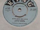 L K JASON DEANE AIN'T GOT NO LOVE / DOWN IN THE STREET MOD KING KG.1060 EX+