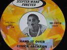CHUCK JACKSON HAND IT OVER SINCE I DON'T HAVE YOU SCEPTER Northern Soul 45 CLEAN