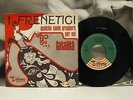 I FRENETICI - FATALITA’ / QUALCHE SANTO 45 GIRI 7