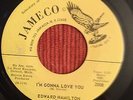 Edward Hamilton Im gonna love you/Call me Jameco  Northern Soul RnB