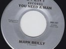 Mark REILLY you need a man 45 rare MODERN SOUL funk NORTHERN SOUL dancer HEAR ?