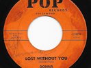 Doo Wop Teener 45 DONNA Now That You're Gone/Lost Without You Pop Richie Valens
