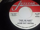 ALDER RAY MATHIS Take Me Baby / I Want To Get Married JETSTAR 122 FUNK 45