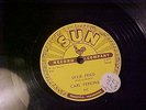 Sun #249, 78 rpm,Carl Perkins..Rockabilly....Dixie Fried/ I'm sorry ......