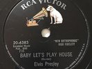 ELVIS PRESLEY  RCA-VICTOR 20-6383 ORIG   SUN RECORDING 78 BABY LET'S PLAY HOUSE