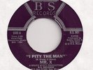 MR. X : I Pity The Man (B.S.001) NW Seattle Boogie Electro Mr T Parody 45 HEAR