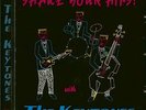 The Keytones - Shake Your Hips...plus - Revival Rock & Roll/Rockabilly