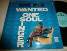 JOHNNIE TAYLOR..WANTED ONE SOUL SINGER..RARE UK IST ISSUE STAX No 589008