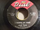 JOE TEX I Wanna Be Free MONSTER NORTHERN SOUL DIAL 45 Blood's Thicker Than HEAR