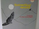 Howlin' Wolf Moanin' In The Moonlight LP 12