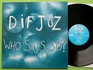 Dif Juz - Who Says So? LP 