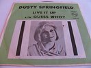 DUSTY SPRINGFIELD - LIVE IT UP / GUESS WHO? - PHILIPS PICTURE SLEEVE