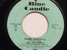 ALL THE PEOPLE-CRAMP YOUR STYLE /WHATCHA GONNA DO ABOUT IT-FUNK 45 on BLUE CANDL