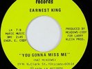 Soul / Funk 45 EARNEST KING You Gonna Miss Me / I Can't Turn It A Loose HEAR