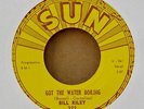 Rockabilly 45-Bill Riley (Billy Lee)-Got The Water Boiling-Sun 322-NICE